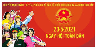 Chủ nhật ngày 23/5/2021 là ngày bầu cử đại biểu Quốc hội khoá XV và đại biểu HĐND các cấp nhiệm kỳ 2021-2026