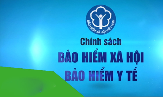 TUYÊN TRUYỀN BẢO HIỂM XÃ HỘI - BẢO HIỂM Y TẾ